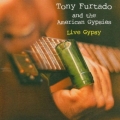 Tony Furtado And The American Gypsies - Live Gypsy